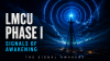 LMCU Phase I | Signals of Awakening