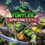 Teenage Mutant Ninja Turtles Empire City