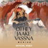 🎥 Watch Othey Jaake Vassna Video