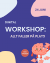 ANMÄLAN DIGITAL WORKSHOP - ALLT FALLER PÅ PLATS