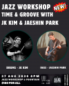 【爵士工作坊】： Workshop: Time & Groove with JK Kim & Jaeshin Park