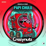Oravla Ziur - Papi Chulo