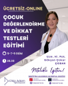 ÇOCUK DEĞERLENDİRME VE DİKKAT TESTLERİ EĞİTİMİ - EKİM
