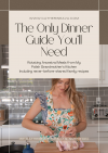The Only Dinner Guide You'll Need